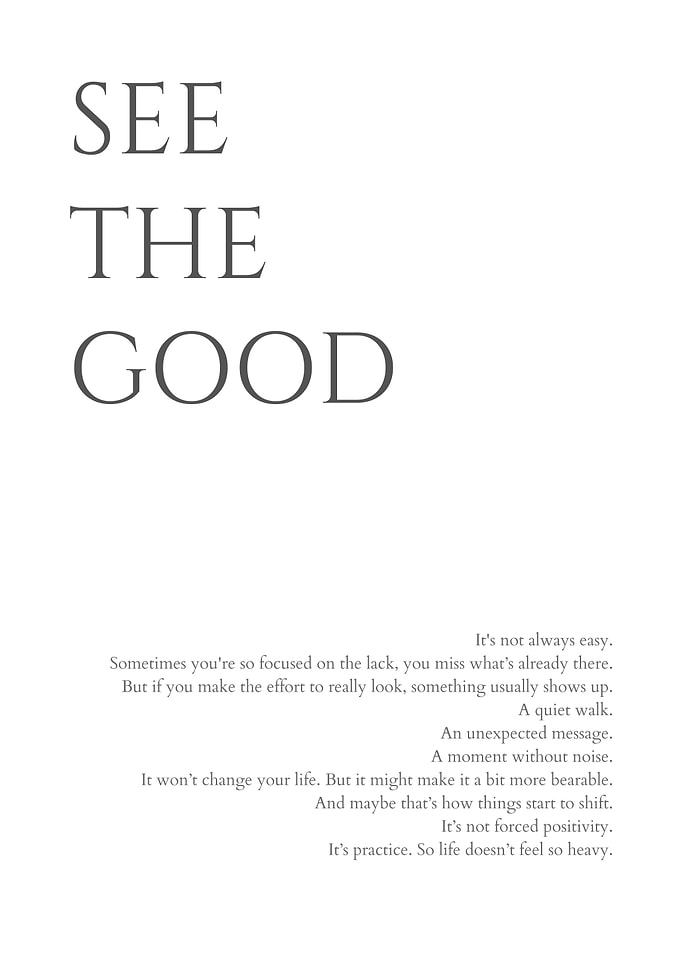 See the Good - Inspirational Quote