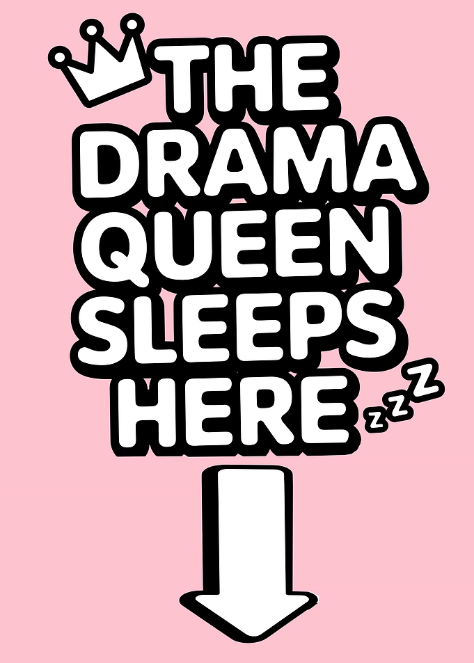 Drama Queen Sleeps Here Sign