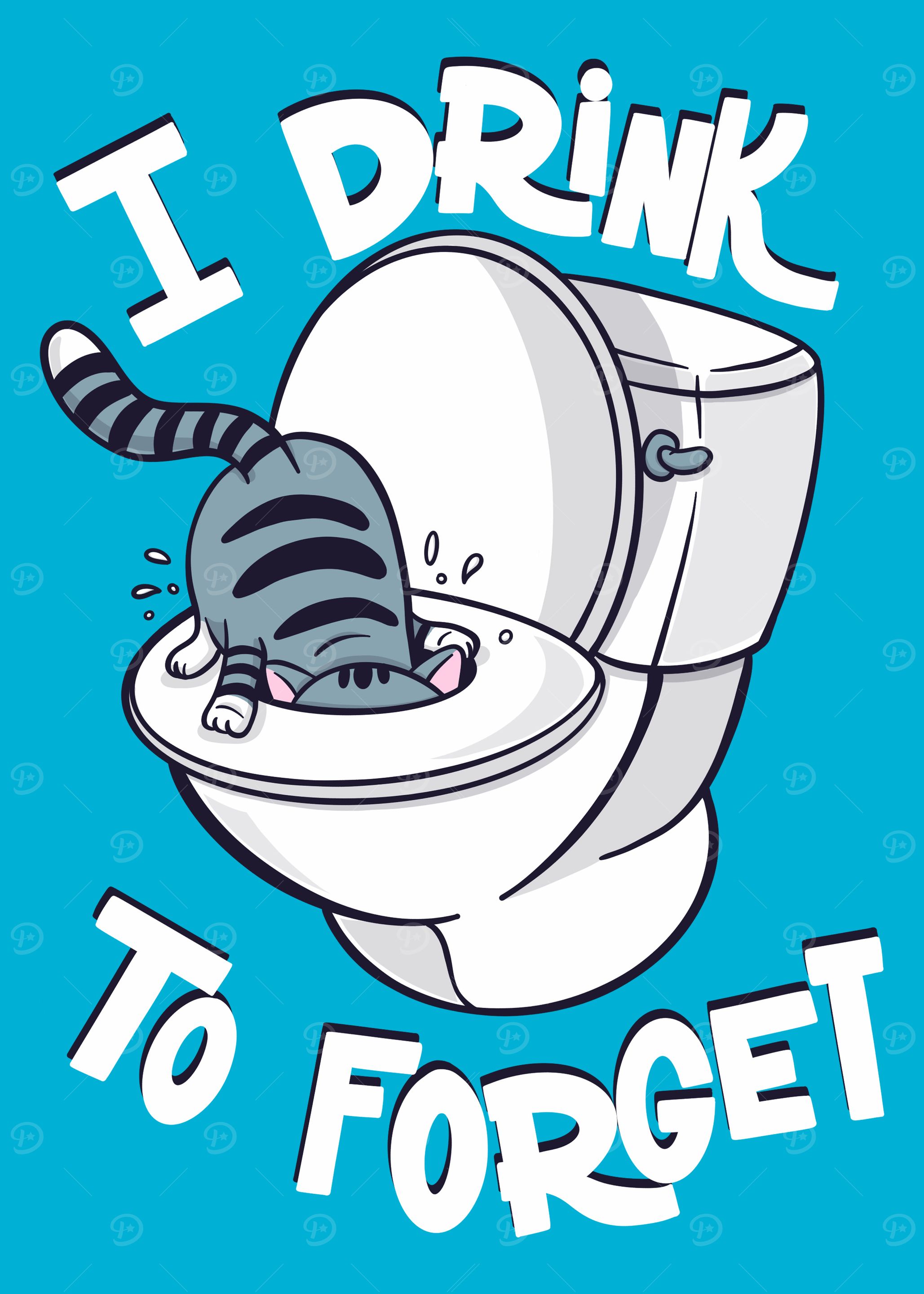 I drink to forget