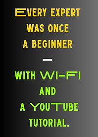 Expert Beginner with Wi-Fi and YouTube
