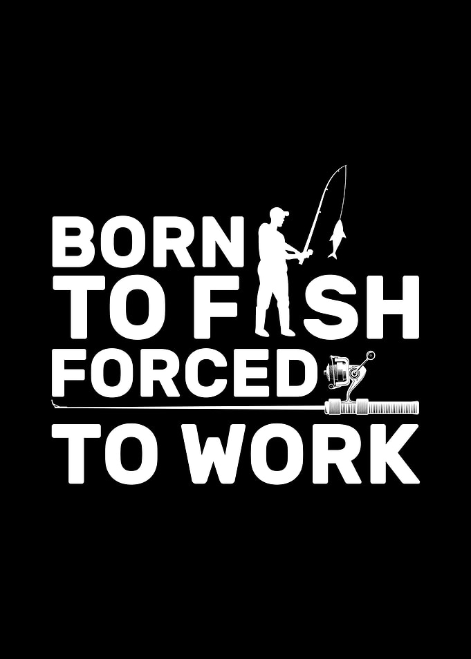 Born to Fish, Forced to Work Fisherman Fishing