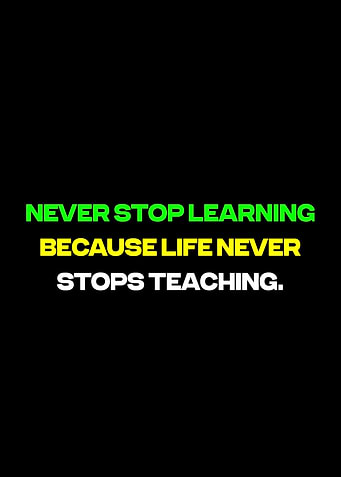 Never Stop Learning Quote