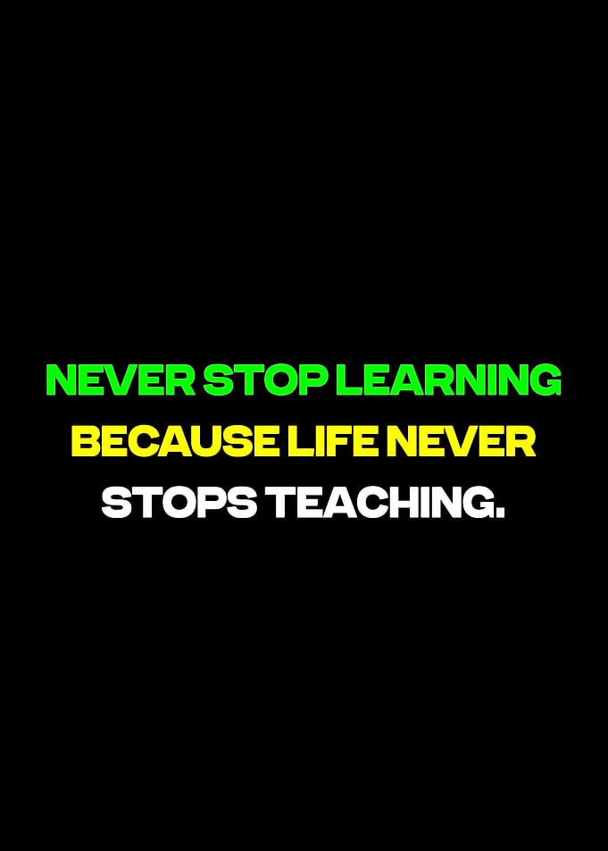 Never Stop Learning Quote