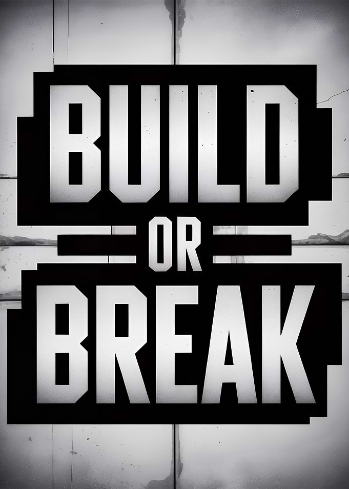 Build or Break Motivational Poster