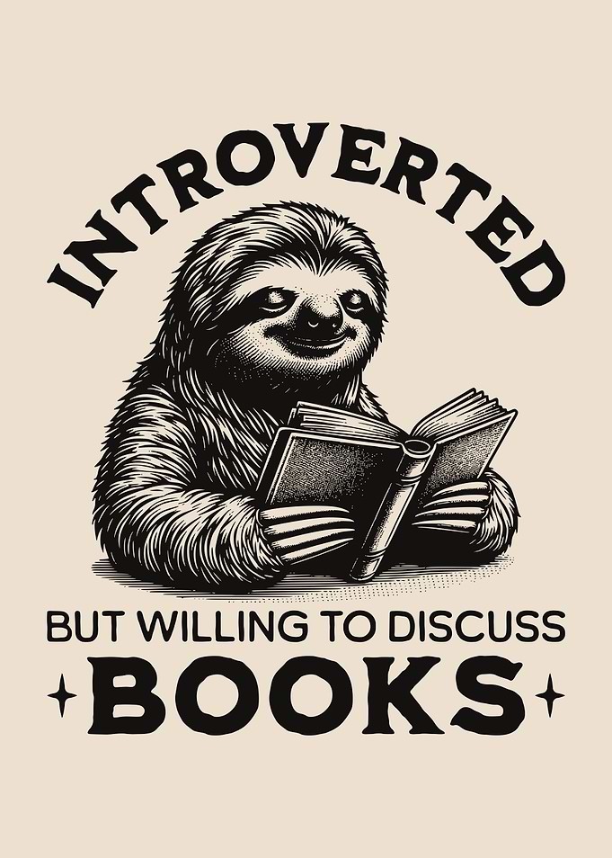 Introverted But Willing To Discuss Books Reading Sloth