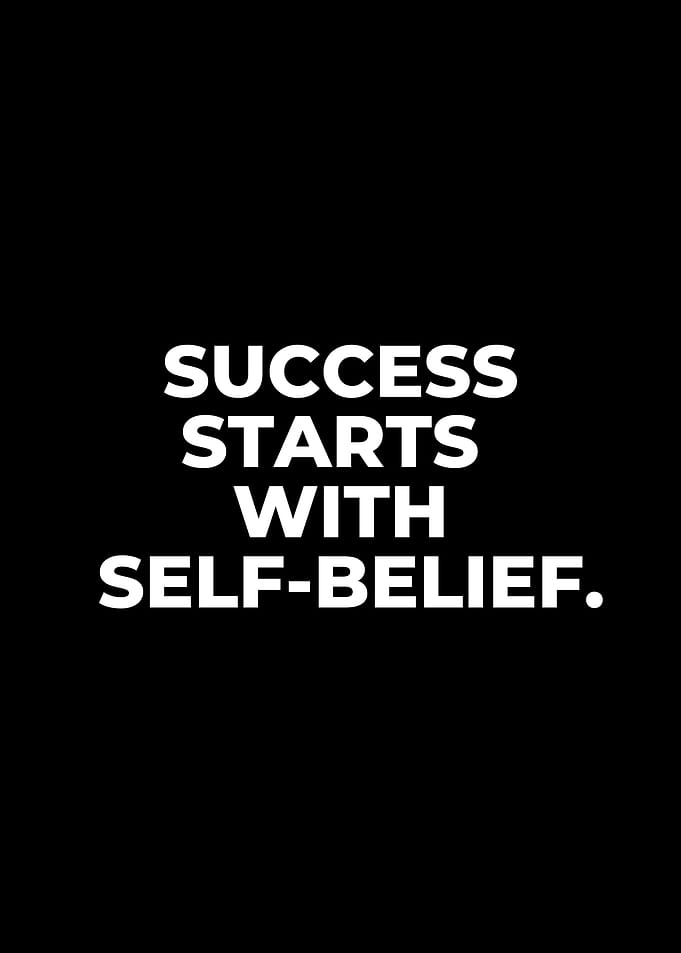 Success Starts With Self-Belief
