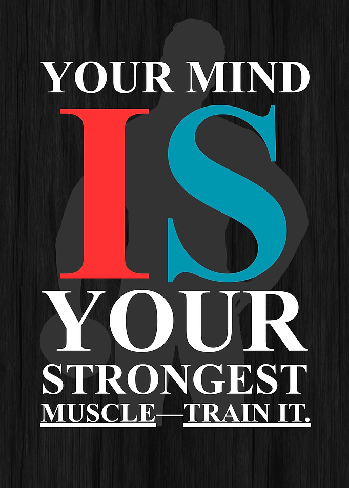 Mind is Your Strongest Muscle