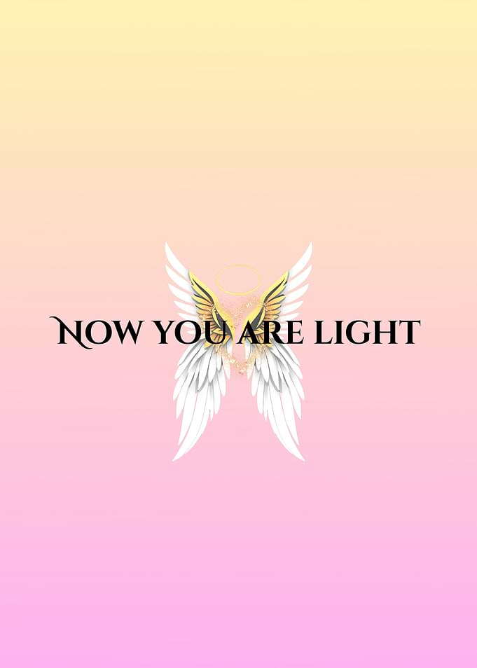 Now You Are Light Angel Wings