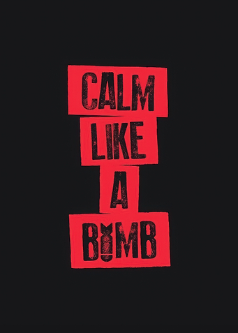 Calm Like A Bomb