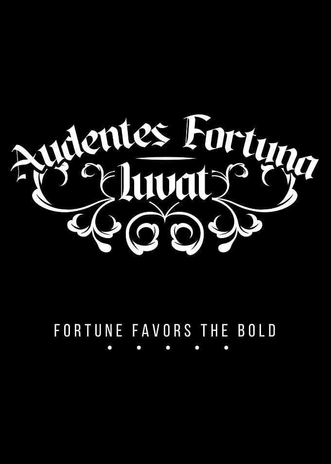 Audentes Fortuna Iuvat - Fortune Favors