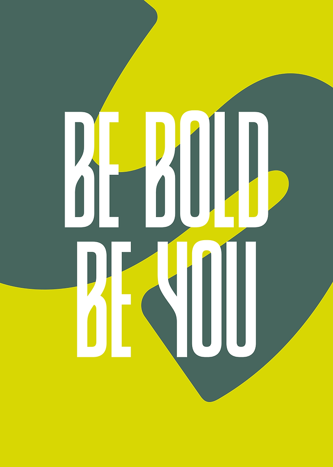 Be Bold Be You
