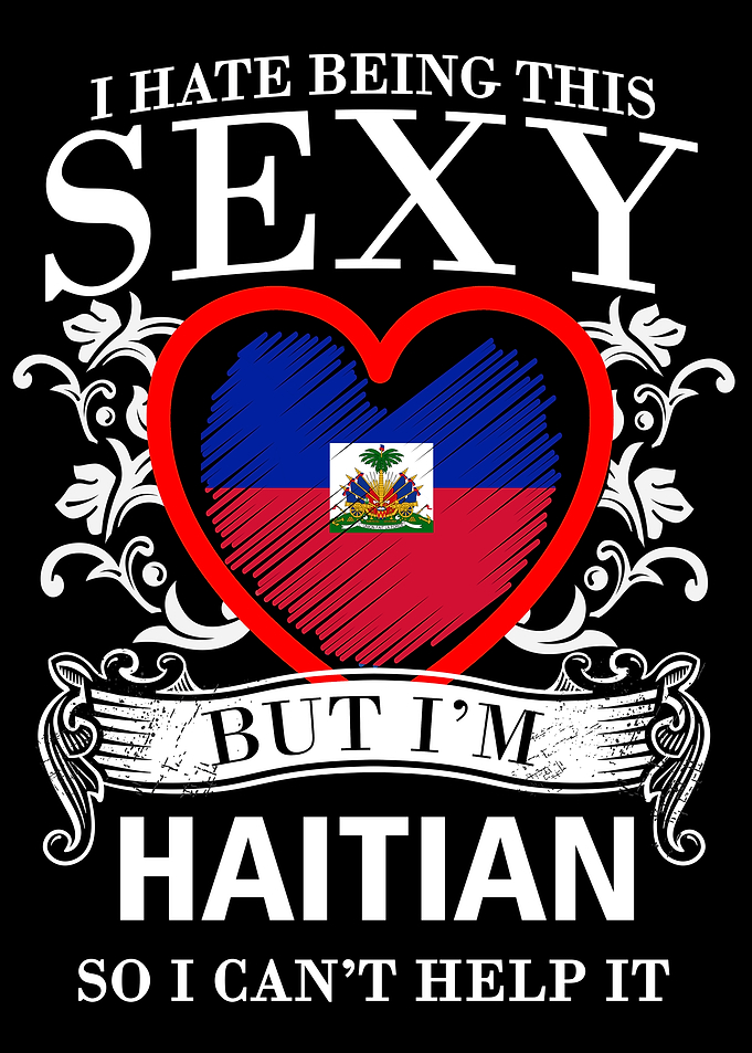 I Hate Being This Sexy Haitian
