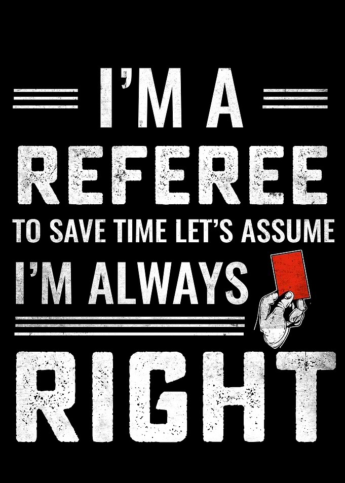 I'm a Referee Funny Slogan