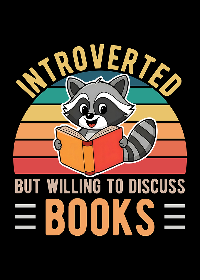 Introverted But Willing To Discuss Books Reading Raccoon Book Lover
