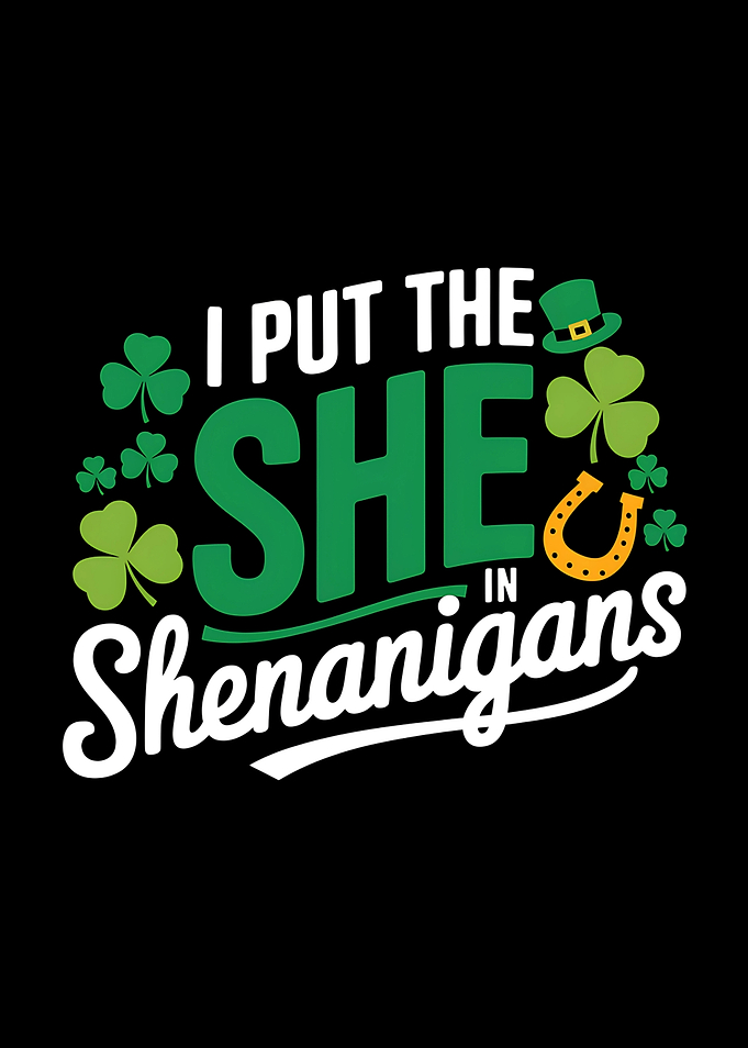 I Put The She In Shenanigans Day Lucky Charm Irish Clover Tee