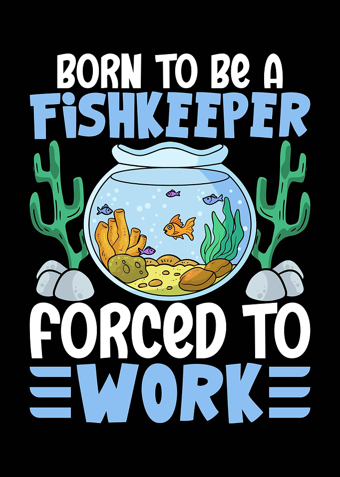 Born Fishkeeper Forced to Work