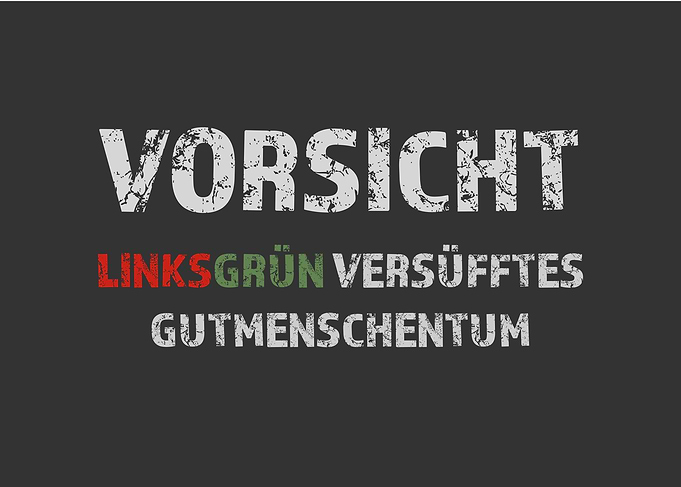 Vorsicht Linksgrün Versüfftes Gutmenschentum Text Art
