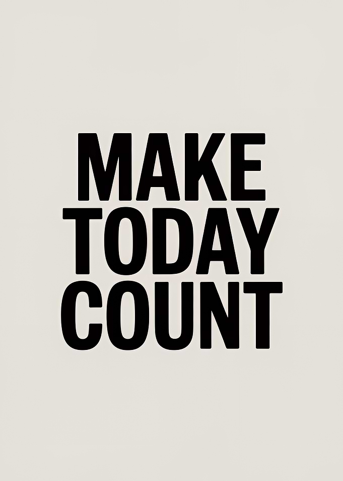 Make Today Count
