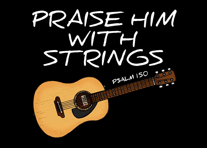 Praise Him With Strings, Psalm 150, Acoustic Guitar Worship Leader