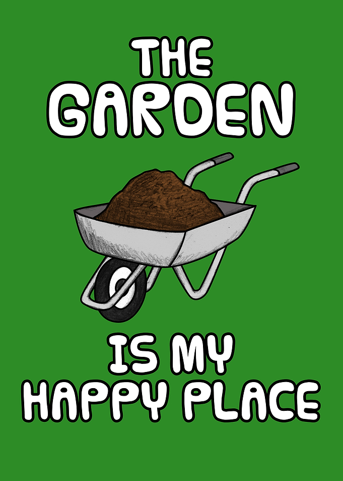 The Garden Is My Happy Place, Wheelbarrow Gardener Funny