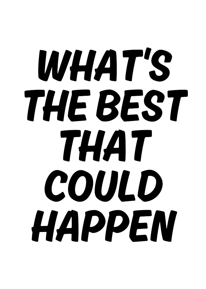 What's the best that could happen