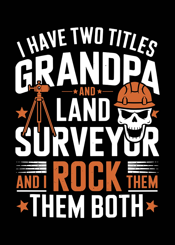 Grandpa Land Surveyor Rocks Them Both