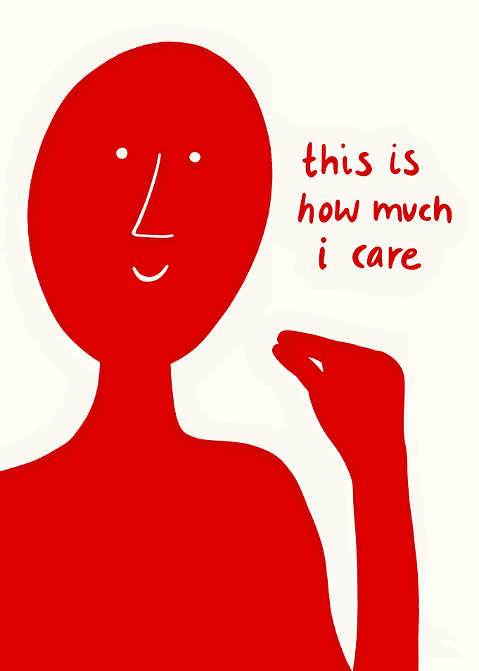 This is how much I care