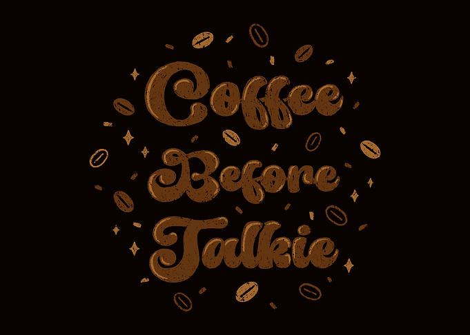 Coffee Before Talkie