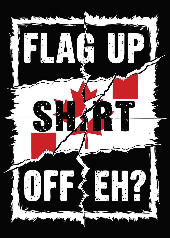 Flag Up Shirt Off Eh? Design