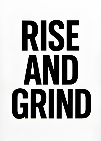 Rise and Grind Inspirational Motivational Text Art Poster