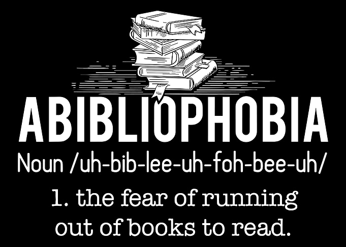 Abibliophobia: Fear of Running Out of Books
