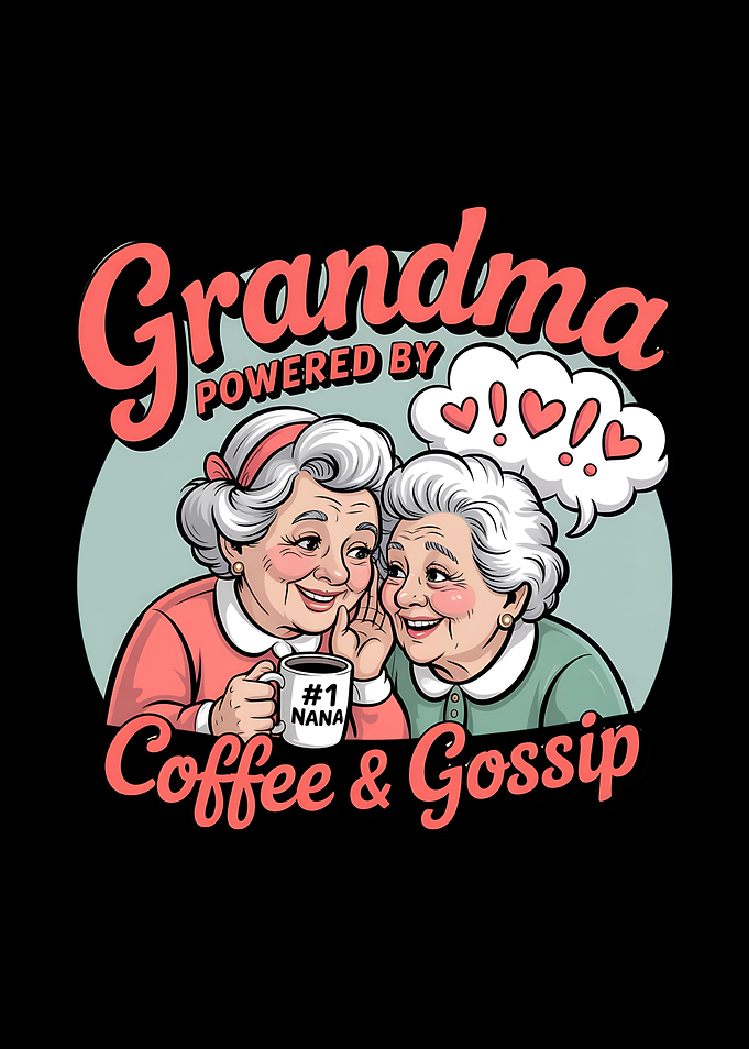 Grandma Powered by Coffee and Gossip