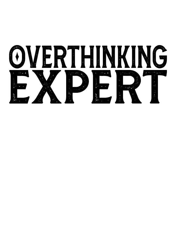 Overthinking Expert Text Art