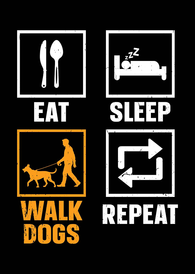 Eat Sleep Walk Dogs Repeat