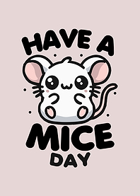 Have A Mice Day Funny Mouse Pun