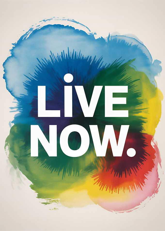 Live Now Watercolor Motivational Poster