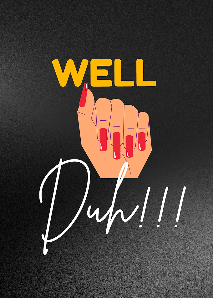 Well Duh!!! My Nails are Done Graphic Art