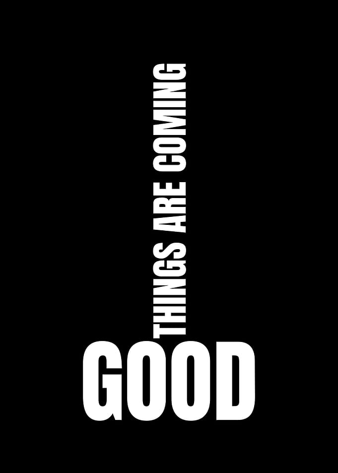 Good Things Are Coming
