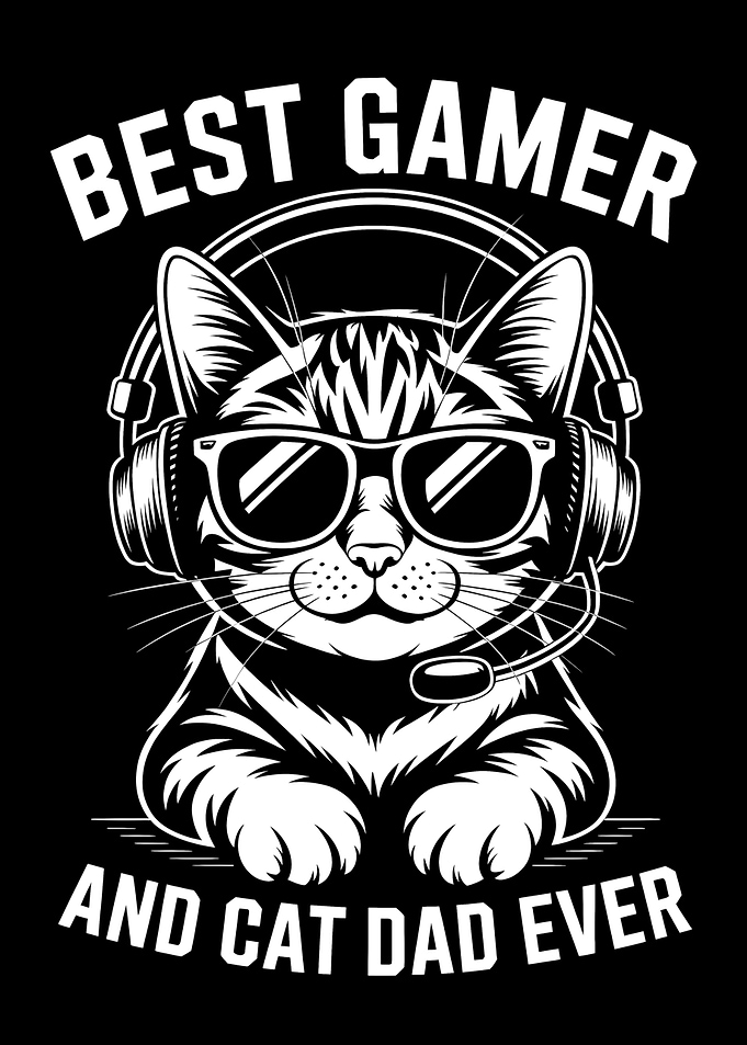Best Gamer and Cat Dad Ever