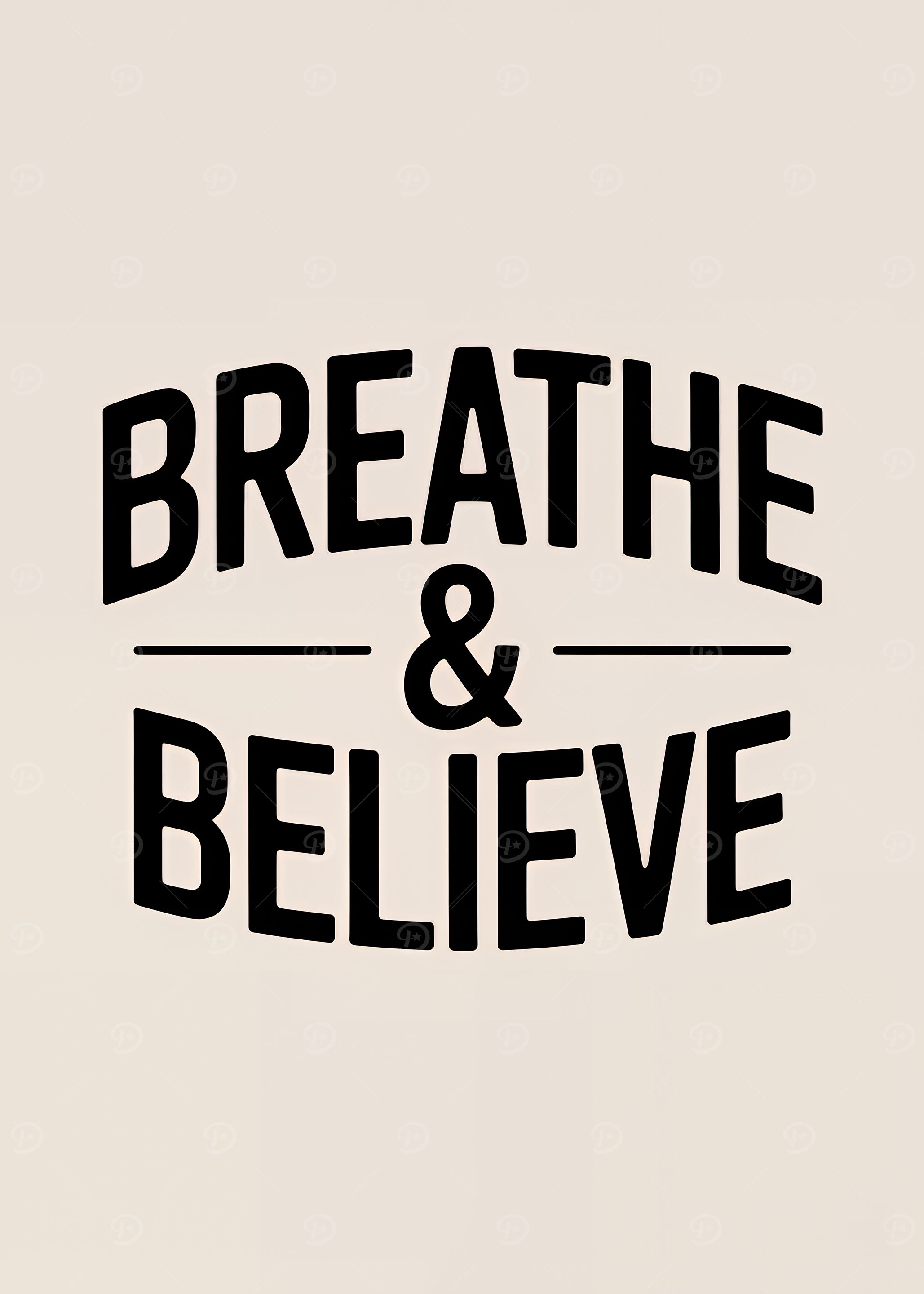 Breathe and Believe Text Art