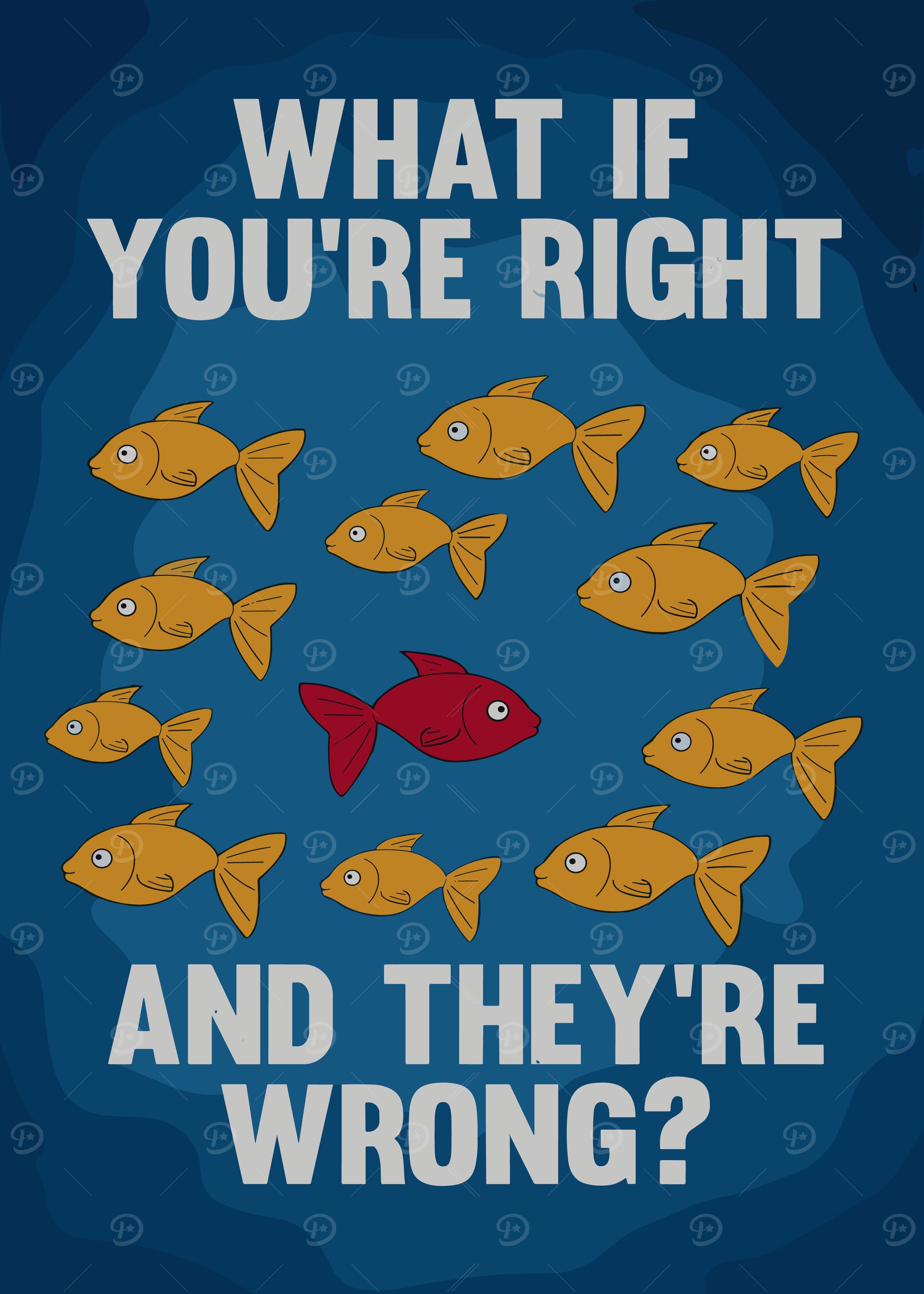 What if you're right?