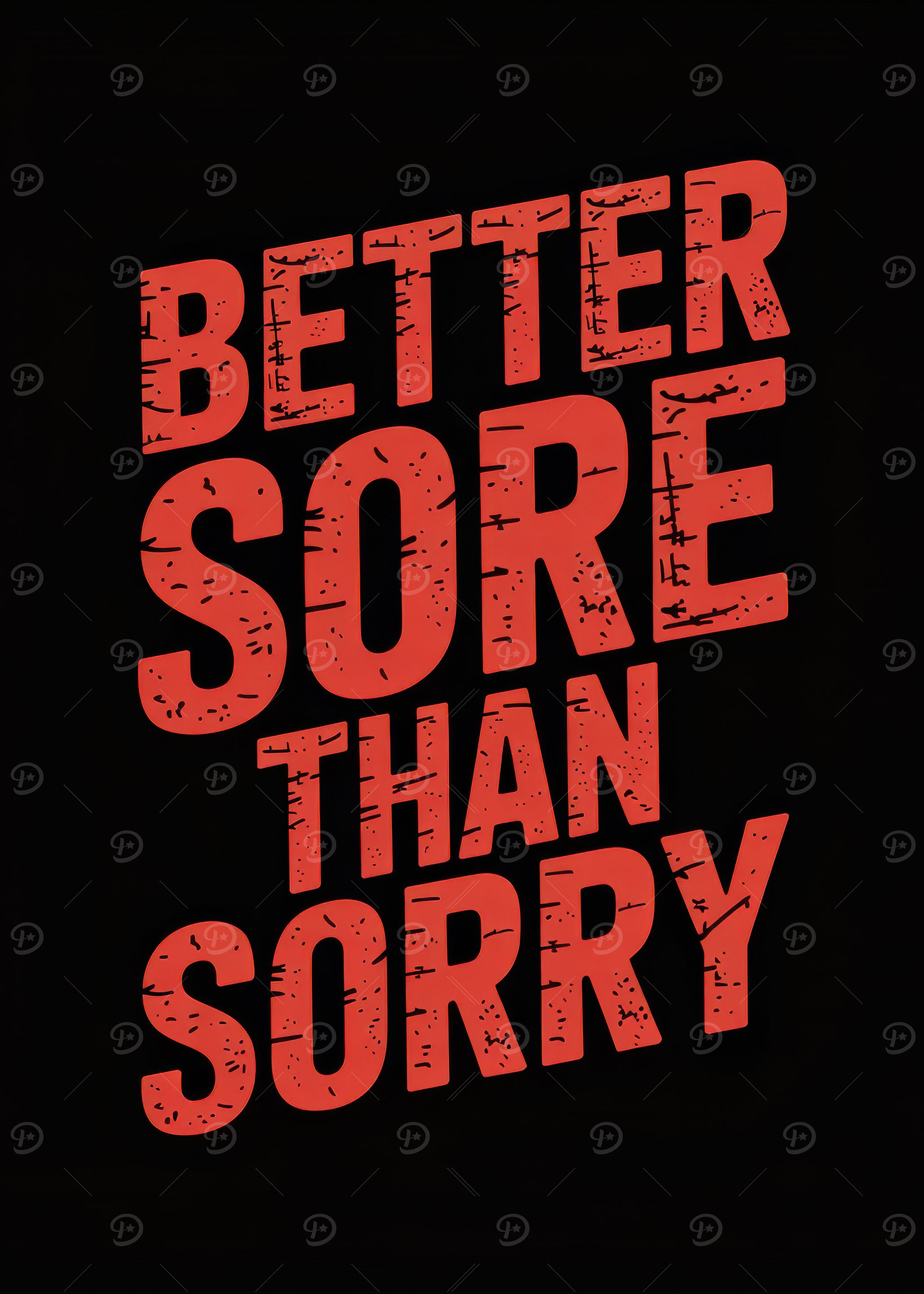 Better Sore Than Sorry Motivational Text