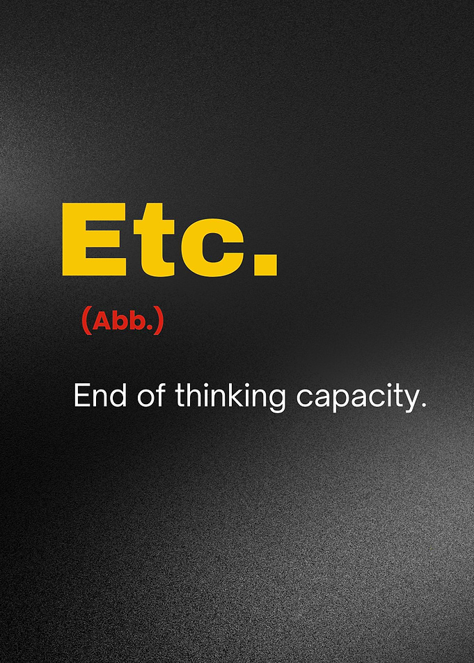 Etc. End of thinking capacity.