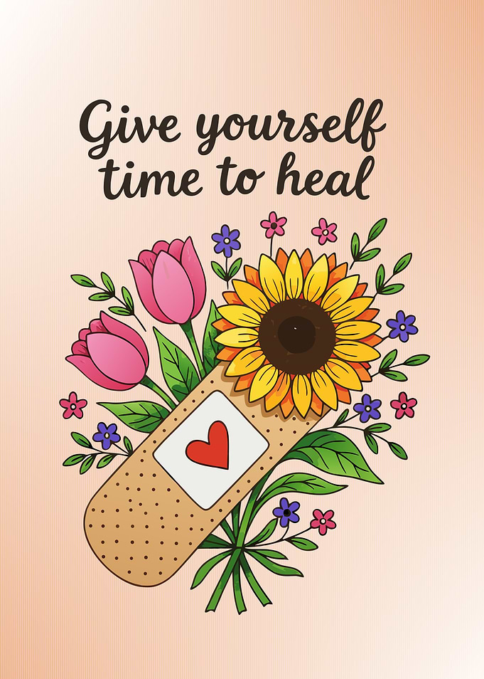 Give yourself time to heal