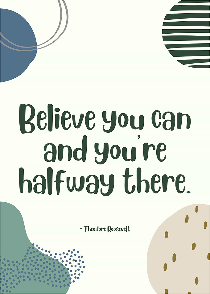 Believe You Can – Theodore Roosevelt Inspirational Quote Print