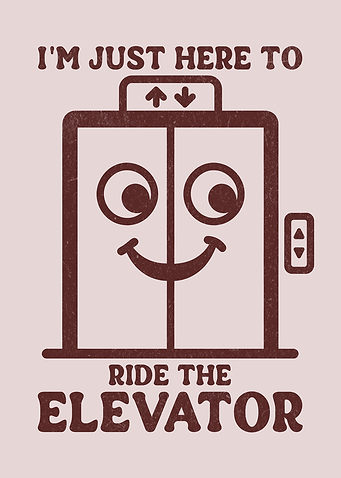 I'm Just Here To Ride The Elevator Funny Elevator Lover Humor