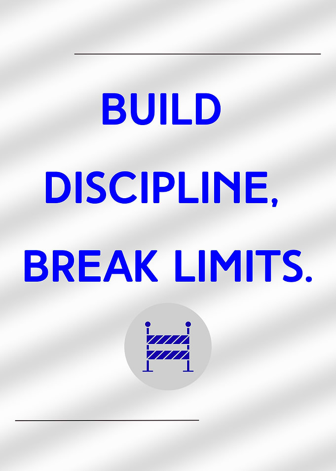 Build Discipline, Break Limits