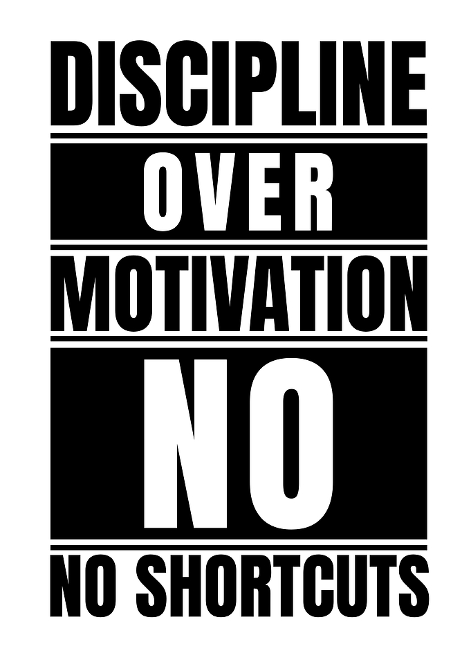 Discipline Over Motivation