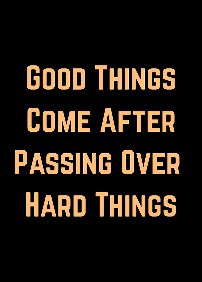 Inspirational Quote: Good Things COME AFTER HARD WORK