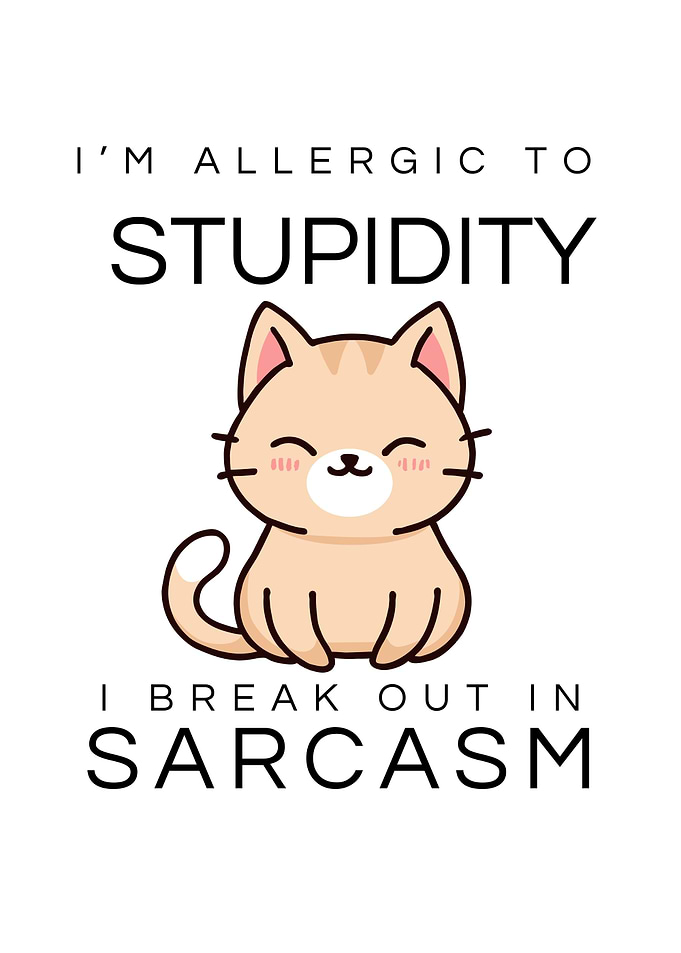 Allergic to Stupidity Cat Sarcasm